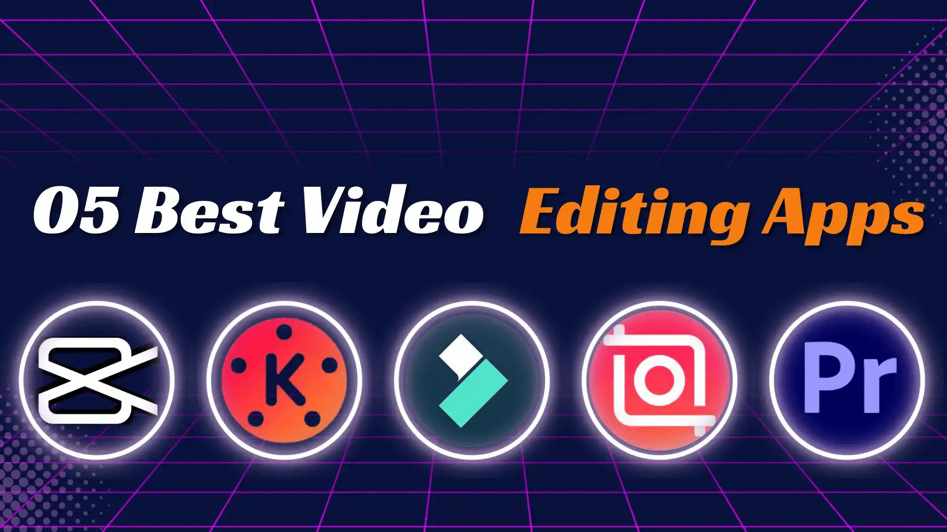 05 Best Video Editing Apps