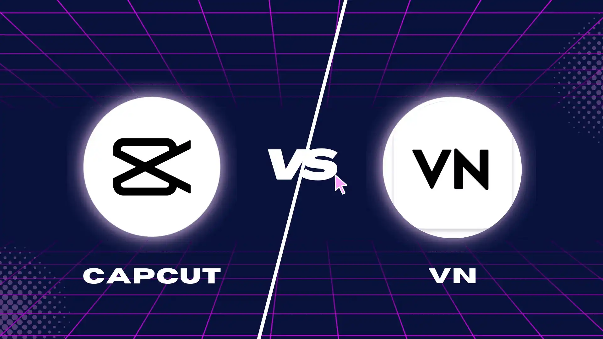 CapCut Vs VN